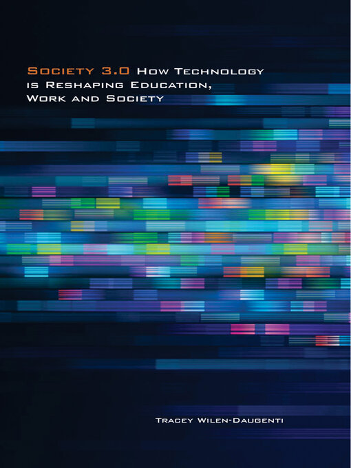 Title details for Society 3.0 by Tracey Wilen-Daugenti - Available